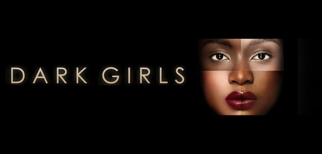 ‘ Dark Girls ’ Revisited